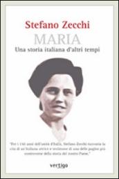 Maria. Una storia italiana d altri tempi