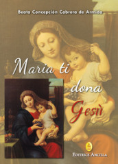 Maria ti dona Gesù