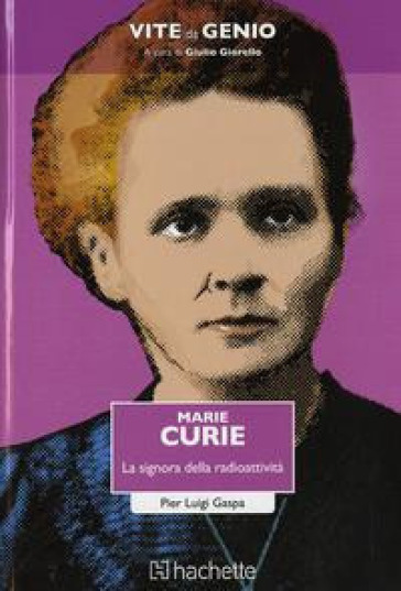 Marie Curie. La signora della radioattività