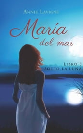 Marie del mar, libro 3: Sotto la luna
