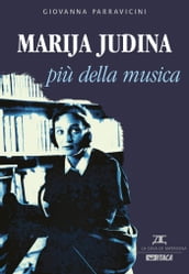 Marija Judina. Più della musica