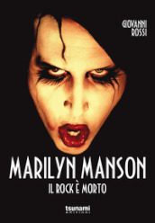Marilyn Manson. Il rock è morto