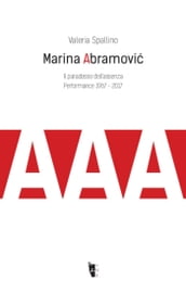 Marina Abramovi. Il paradosso dell assenza