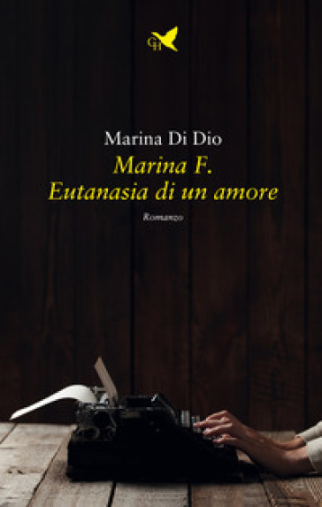 Marina F. Eutanasia di un amore