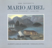 Mario Aubel. Pittore (Trieste, 1877-Laveno, 1958)