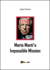 Mario Monti s impossible mission