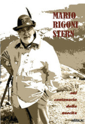 Mario Rigoni Stern nel centenario della nascita
