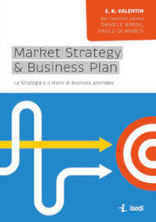 Market strategy & business plan. La strategia e il piano business aziendale