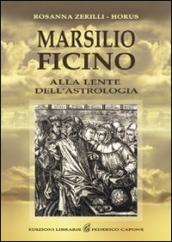 Marsilio Ficino. Alla lente dell astrologia