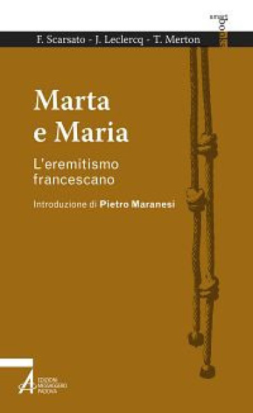Marta e Maria. L'eremitismo francescano