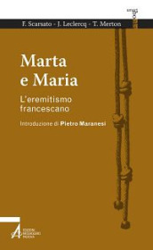 Marta e Maria. L eremitismo francescano