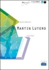 Martin Lutero. Il frate ribelle. Il mondo moderno