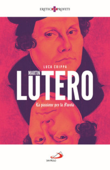 Martin Lutero. La passione per la parola