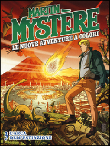 Martin Mystère. Le nuove avventure a colori. 3: L' arca dell'estinzione