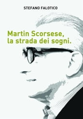 Martin Scorsese, la strada dei sogni