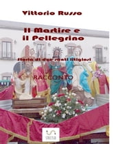 Il Martire e il Pellegrino - Storia di due santi litigiosi