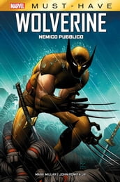 Marvel Must-Have: Wolverine - Nemico pubblico
