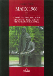 Marx 1968. 2: Il problema della filosofia e l oggetto della scienza nel pensiero di K. H. Marx