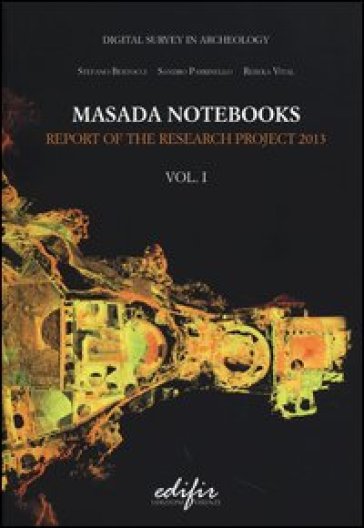 Masada notebooks. Report of the research project 2013. 1.