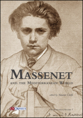 Massenet and the Mediterranean world. Ediz. multilingue
