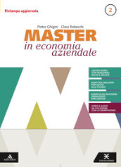 Master in economia aziendale. Per gli Ist. tecnici e professionali. Con e-book. Con espansione online. 2: Saperi di base