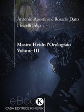 Mastro Heidn l Orologiaio Volume III