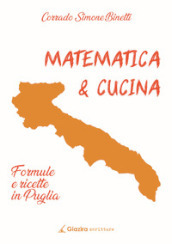 Matematica & cucina. Formule e ricette in Puglia