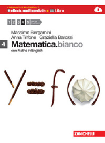 Matematica.bianco. Con Maths in english. Per le Scuole superiori. Con e-book. Con espansione online. Vol. 4