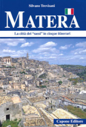 Matera. La città dei «sassi» in cinque itinerari