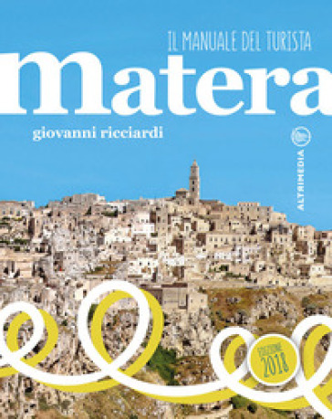 Matera. Il manuale del turista. Con Contenuto digitale per accesso on line