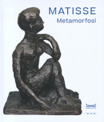 Matisse. Metamorfosi. Museo MAN. Ediz. illustrata