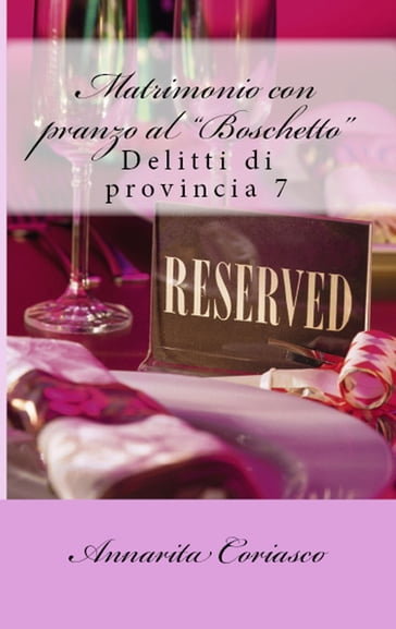 Matrimonio con pranzo "al Boschetto": delitti di provincia 7