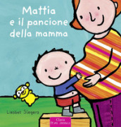 Mattia e il pancione della mamma. Ediz. a colori