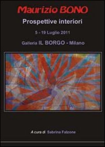 Maurizio Bono. Prospettive interiori