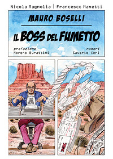 Mauro Boselli. Il boss del fumetto