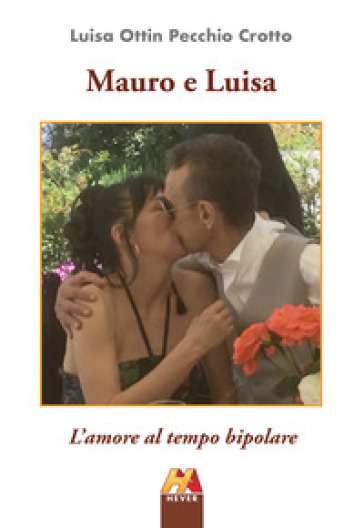 Mauro e Luisa. L'amore al tempo bipolare