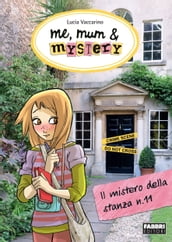 Me, mum & mystery - 3. Il mistero della stanza n. 11