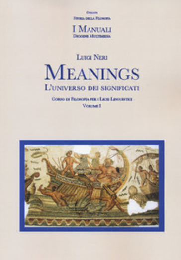 Meanings. L'universo dei significati. Per le Scuole superiori. Con espansione online. Vol. 1