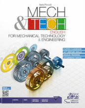 Mech & tech. English for mechanical technology and engineering. Per gli Ist. tecnici e professionali. Con e-book. Con espansione online. Con Audio. Con Video