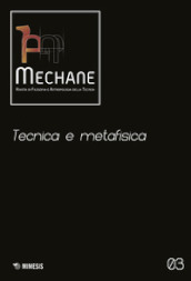 Mechane. 3: Tecnica e metafisica