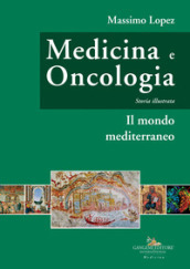 Medicina e oncologia. Storia illustrata. 2: Il mondo mediterraneo