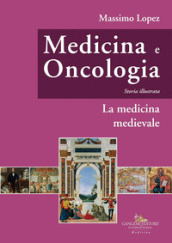 Medicina e oncologia. Storia illustrata. 3: La medicina medievale