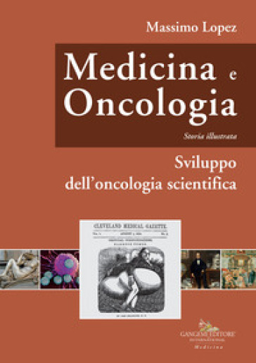 Medicina e oncologia. Storia illustrata. 6: Sviluppo dell'oncologia scientifica