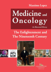 Medicine and oncology. An illustrated history. 5: The Enlightenment and the nineteenth century