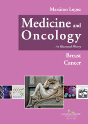 Medicine and oncology. An illustrated history. 8: Breast Cancer