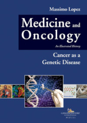 Medicine and oncology. An illustrated history. 10: Cancer as a genetic disease