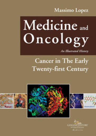 Medicine and oncology. An illustrated history. 11: Cancer in the early twenty-first century