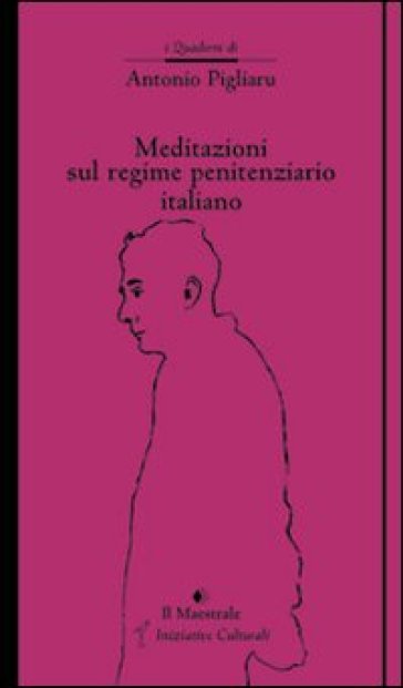 Meditazioni sul regime penitenziario italiano