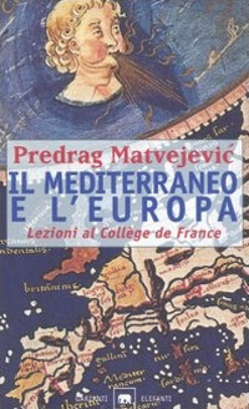 Il Mediterraneo e l'Europa. Lezioni al Collège de France
