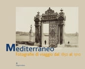 Mediterraneo. Fotografie di viaggio dal 1890-1910